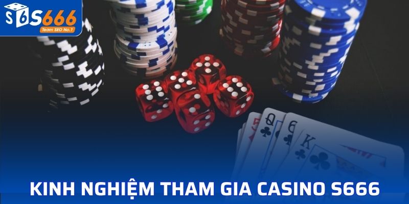 Kinh nghiệm tham gia đánh bài tại casino