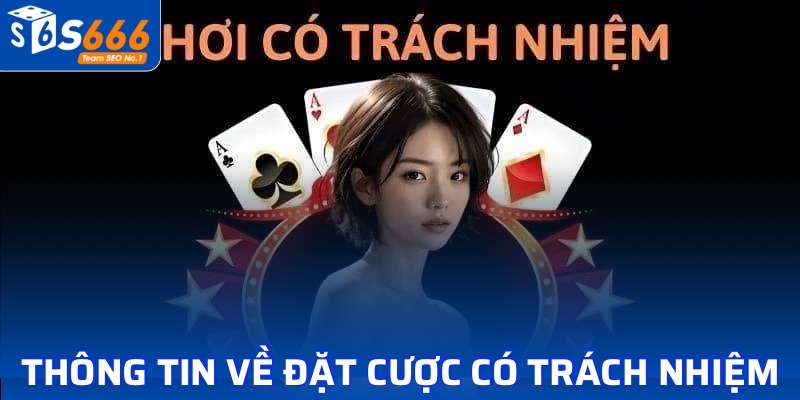 Thông tin cơ bản về việc đặt cược có trách nhiệm