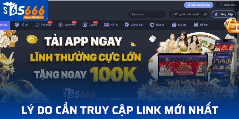 Lý do cần truy cập link vào S666 mới nhất